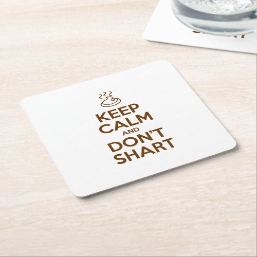 Keep Calm and Dont Shart Square Paper Coaster