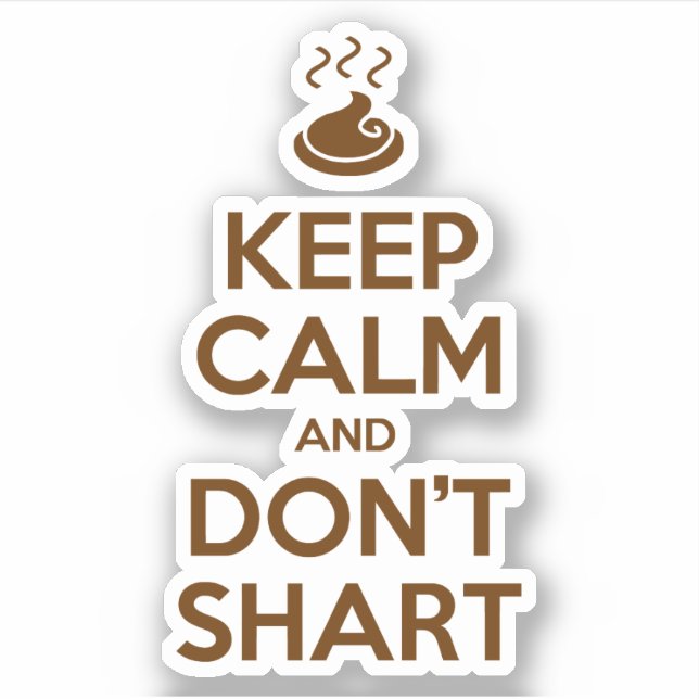 Keep Calm and Don't Shart Sticker (Front)