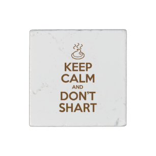 Keep Calm and Don't Shart Stone Magnet