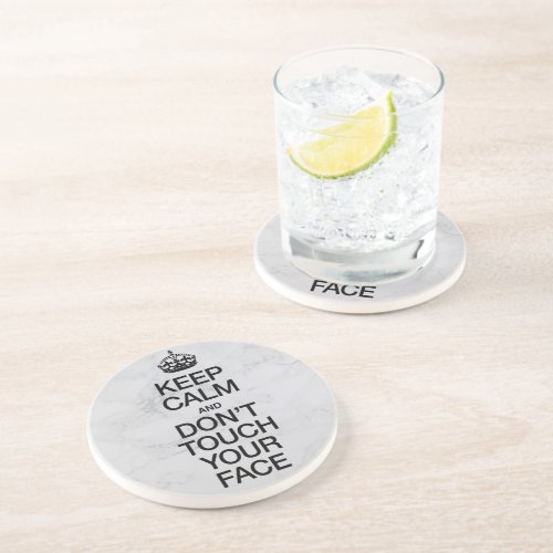 Keep Calm and Dont Touch Your Face Coaster