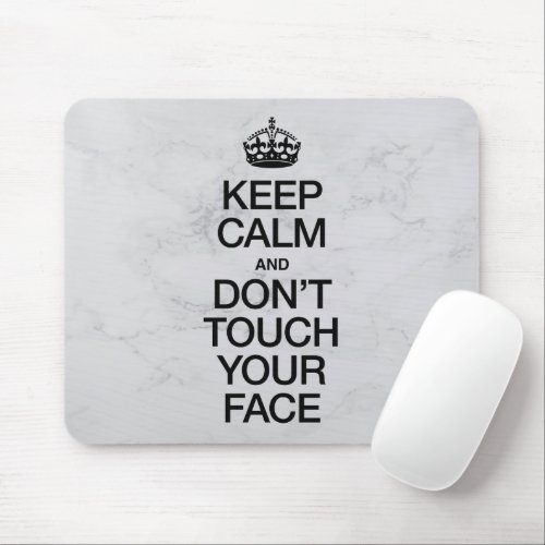 Keep Calm and Dont Touch Your Face Mouse Pad