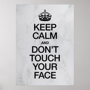Keep Calm and Don't Touch Your Face Poster