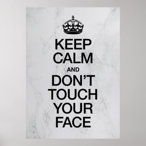 Keep Calm and Dont Touch Your Face Poster