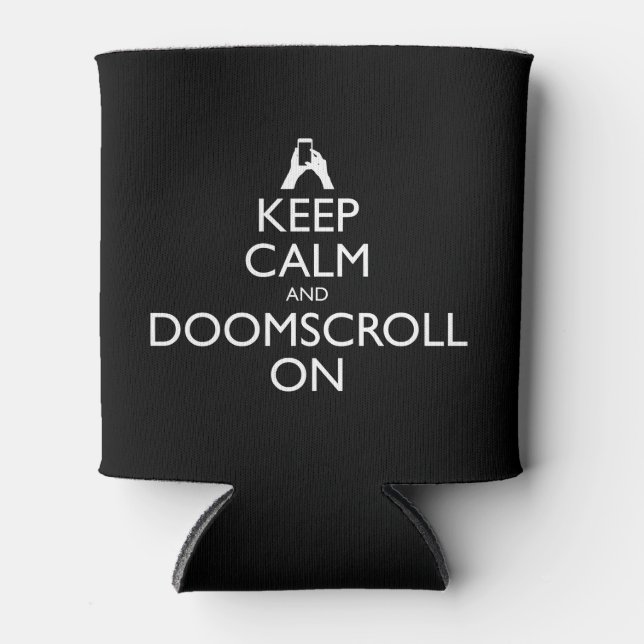 Keep Calm And Doomscroll On Can Cooler (Front)