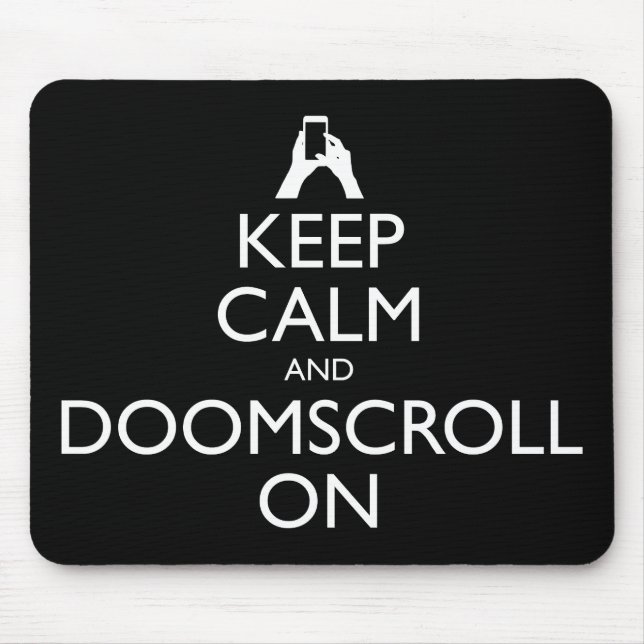 Keep Calm And Doomscroll On Mouse Pad (Front)