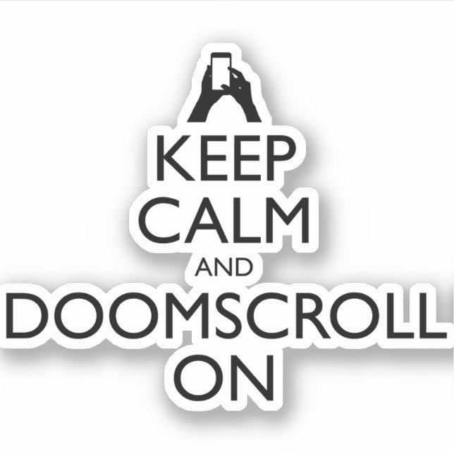Keep Calm And Doomscroll On Sticker (Front)