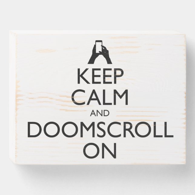 Keep Calm And Doomscroll On Wooden Box Sign (Front Horizontal)