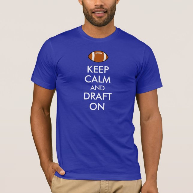 Keep Calm and Draft On T-Shirt (Front)