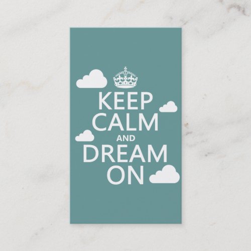 Keep Calm and Dream On clouds _ all colors Business Card