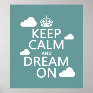 Keep Calm and Dream On (clouds) - all colors Poster