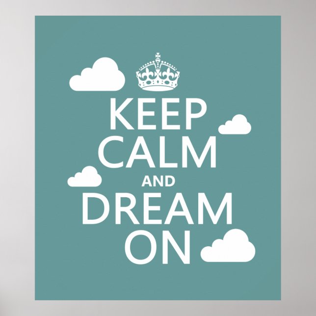 Keep Calm and Dream On (clouds) - all colors Poster (Front)