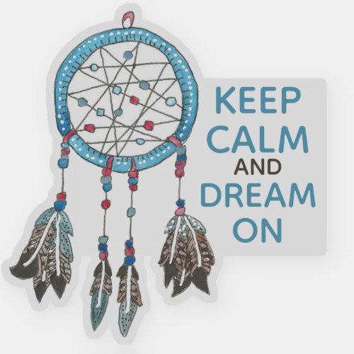 Keep Calm and Dream On Dreamcatcher Sticker