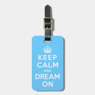 Keep Calm and Dream On Luggage Tag