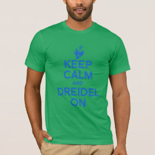 KEEP CALM AND DREIDEL ON --.png T-Shirt