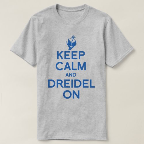 KEEP CALM AND DREIDEL ON T_Shirt