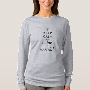 Keep Calm and Drink A Martini  Funny T-Shirt