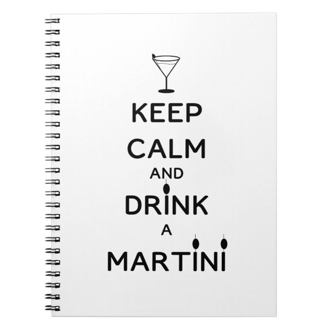 Keep Calm and Drink A Martini Notebook (Front)