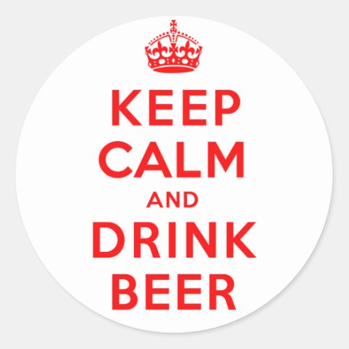 Keep Calm and Drink Beer Classic Round Sticker