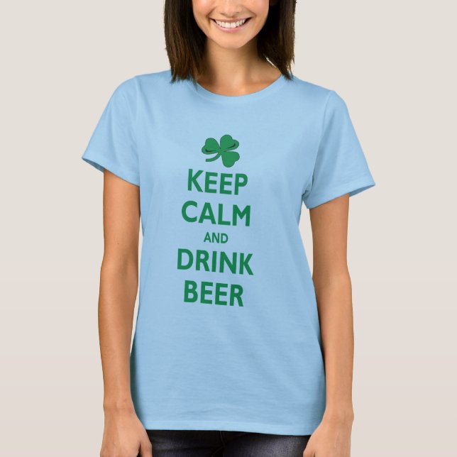 Keep Calm and Drink Beer T-Shirt (Front)