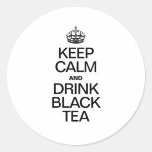KEEP CALM AND DRINK BLACK TEA CLASSIC ROUND STICKER
