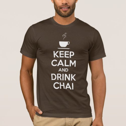 KEEP CALM AND DRINK CHAI T_Shirt