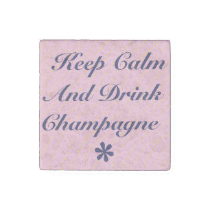Keep Calm and Drink Champagne Pink Stone Magnet