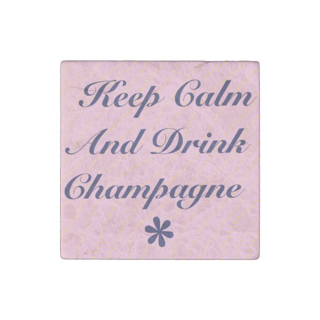 Keep Calm and Drink Champagne Pink Stone Magnet (Front)