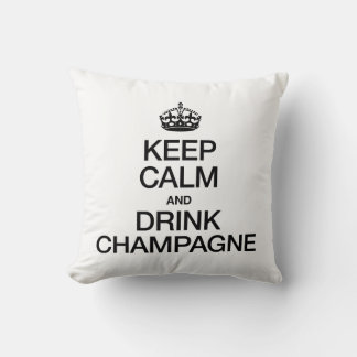 KEEP CALM AND DRINK CHAMPAGNE THROW PILLOW