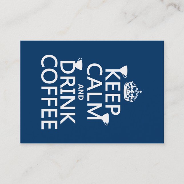 Keep Calm and Drink Coffee - all colors Business Card (Front)