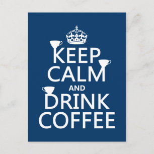 Keep Calm and Drink Coffee - all colors Postcard