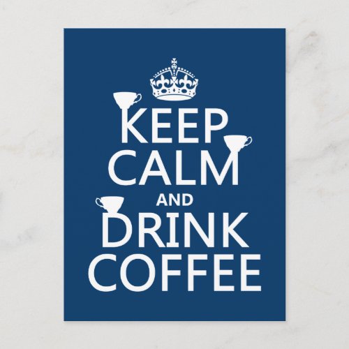 Keep Calm and Drink Coffee _ all colors Postcard