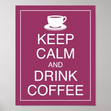 Keep Calm and Drink Coffee Art Poster Print