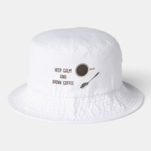 Keep Calm and Drink Coffee Bucket Hat