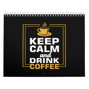 keep calm and drink coffee calendar