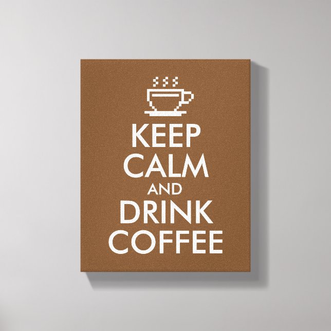Keep calm and drink coffee canvas print cafe decor (Front)