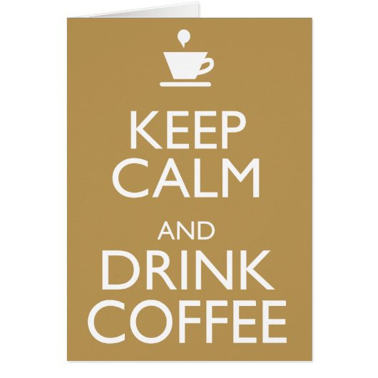 KEEP CALM AND DRINK COFFEE CARDS (Front)