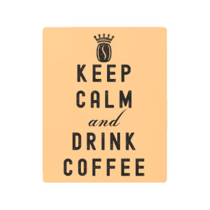 KEEP CALM AND DRINK COFFEE - COFFEE LOVER METAL PRINT