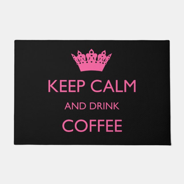 KEEP CALM And Drink COFFEE  Doormat (Front)