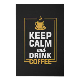 Keep Calm and Drink Coffee Faux Canvas Print