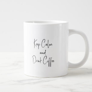 Keep Calm and Drink Coffee Giant Coffee Mug