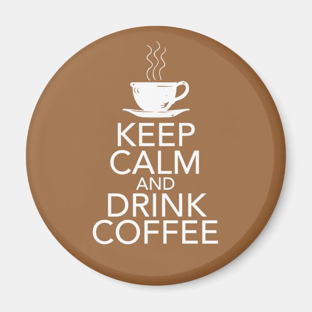 Keep Calm and Drink Coffee Gift Items Magnet (Front)