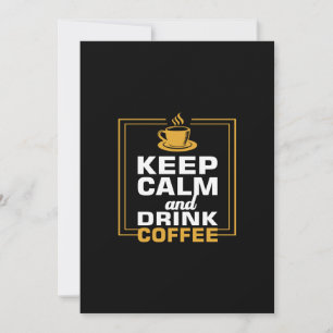 keep calm and drink coffee invitation