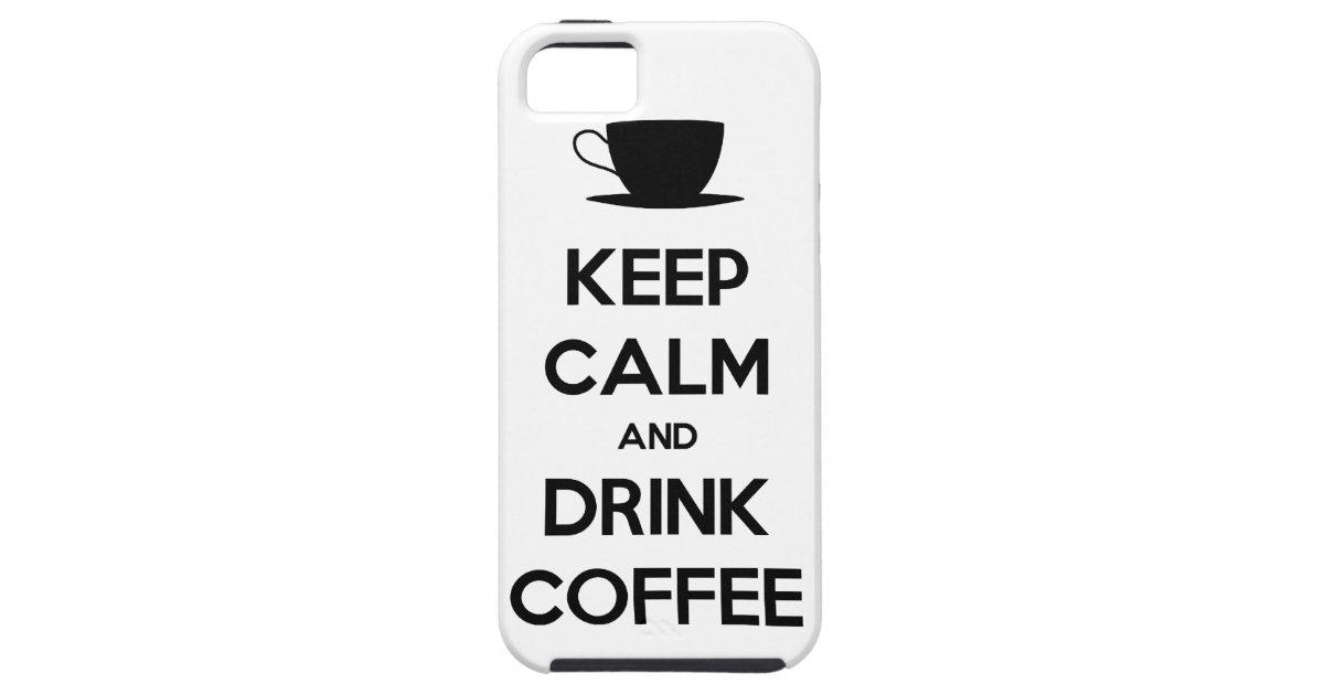 Keep Calm and Drink Coffee iPhone SE/5/5s Case | Zazzle
