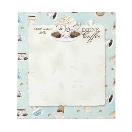 Keep Calm and Drink Coffee _ Mocha Latte Espresso Notepad