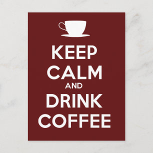 Keep Calm and Drink Coffee Postcard