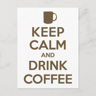 Keep Calm and Drink Coffee Postcard