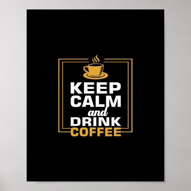 keep calm and drink coffee poster (Front)