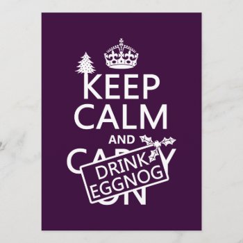 Keep Calm And Drink Eggnog (customize Colors) Invitation by keepcalmbax at Zazzle