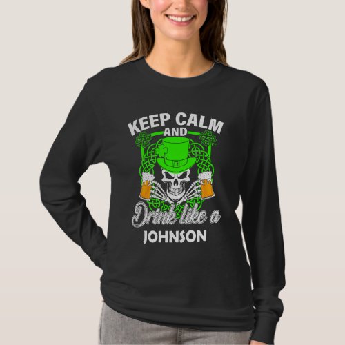 Keep calm and drink like a JOHNSON st patricks day T_Shirt