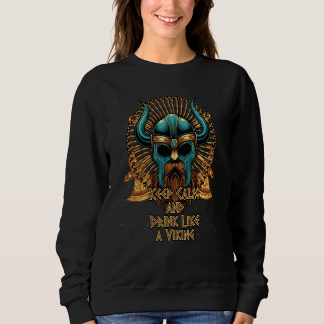 Keep Calm and Drink Like a Viking Norse Humor Valh Sweatshirt (Front)